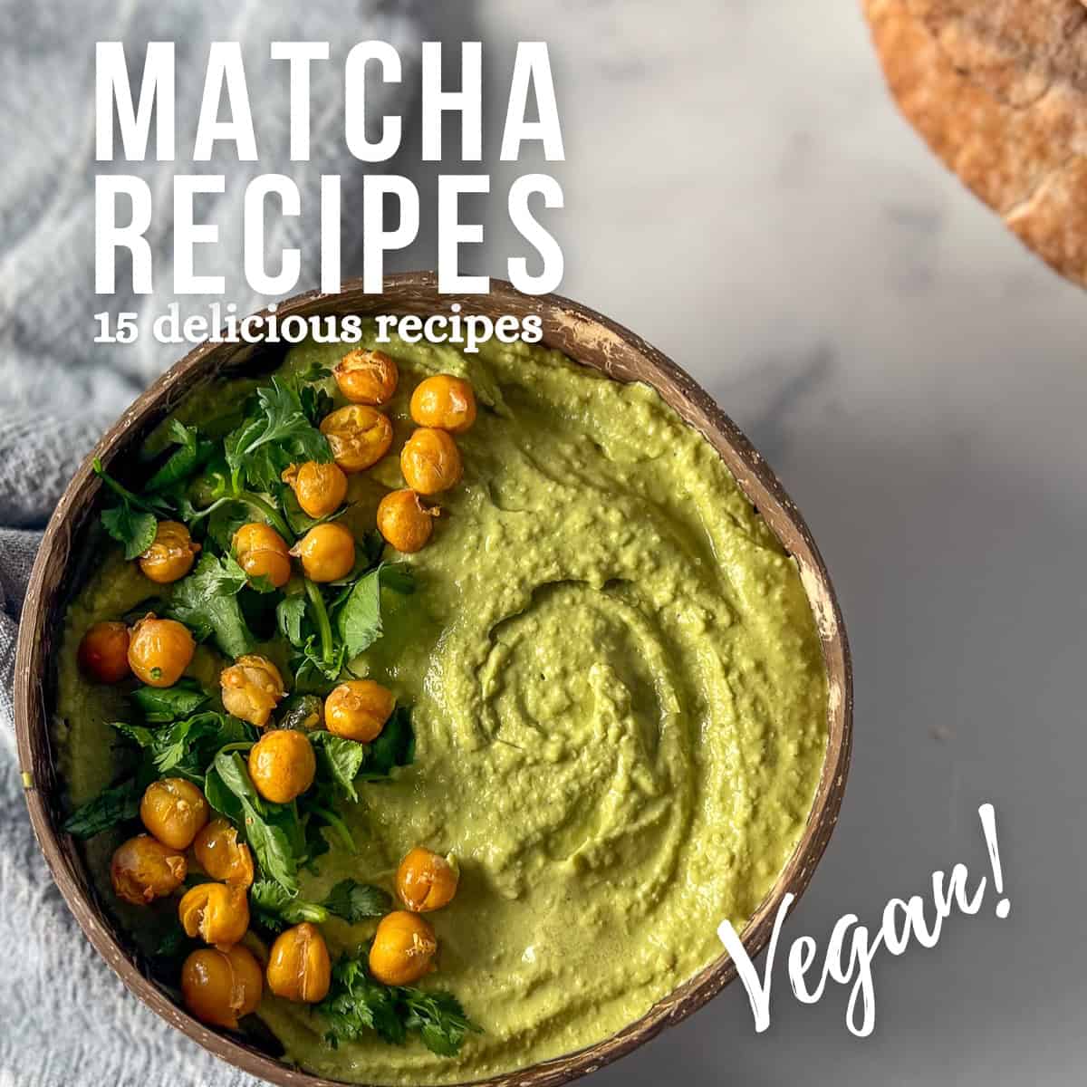 Matcha recipes round up graphic with a bowl of matcha hummus topped with chickpeas and chopped herbs.